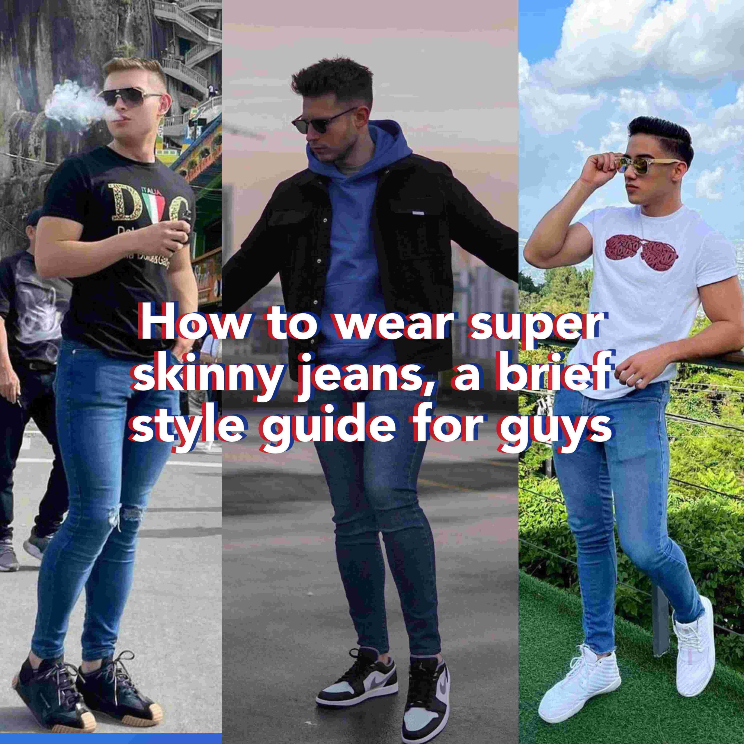 How to wear super skinny jeans