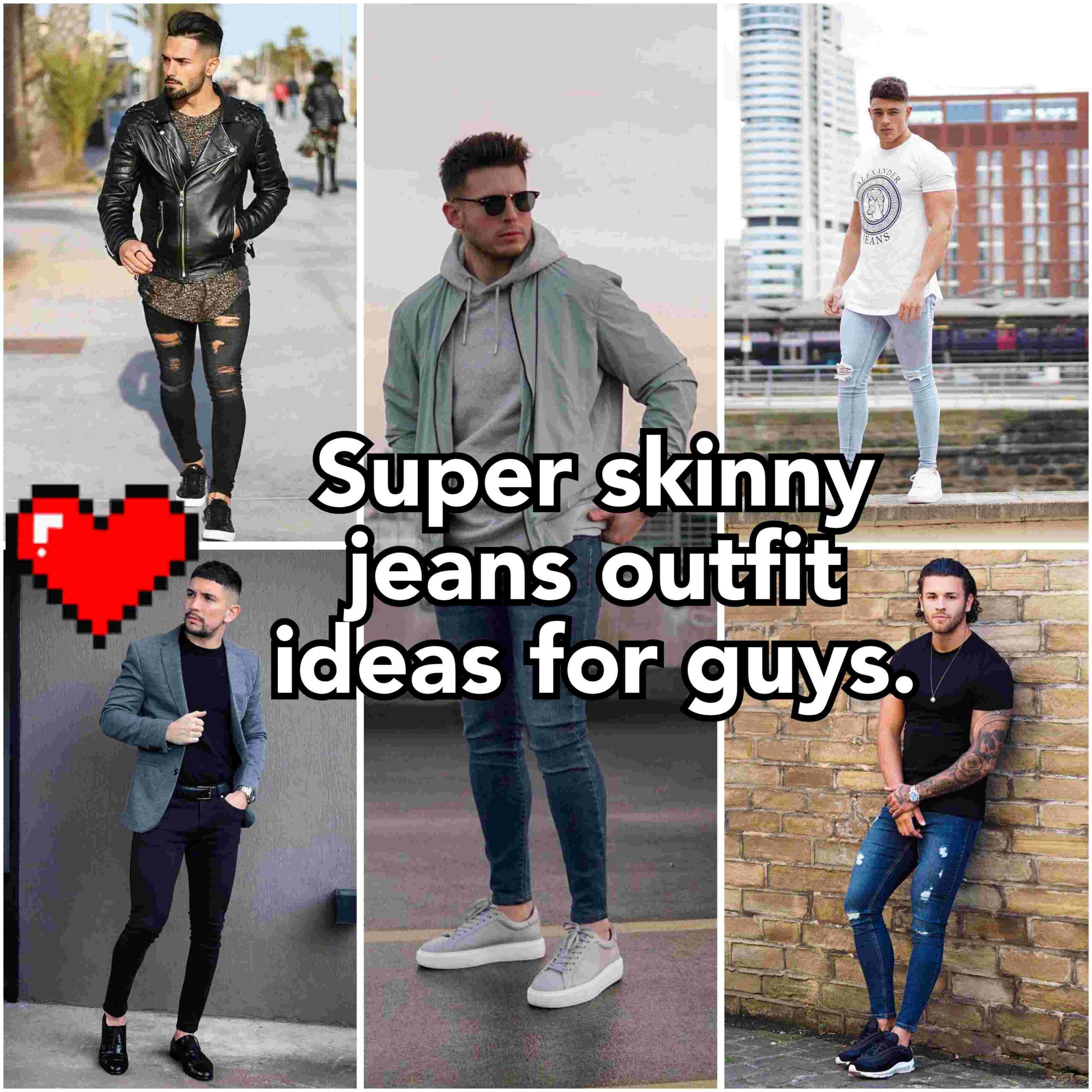 Super skinny jeans outfit ideas for guys