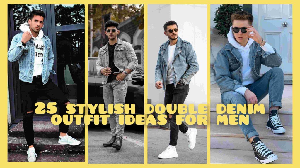 25 stylish double denim outfit ideas for men. - vogueymen.com