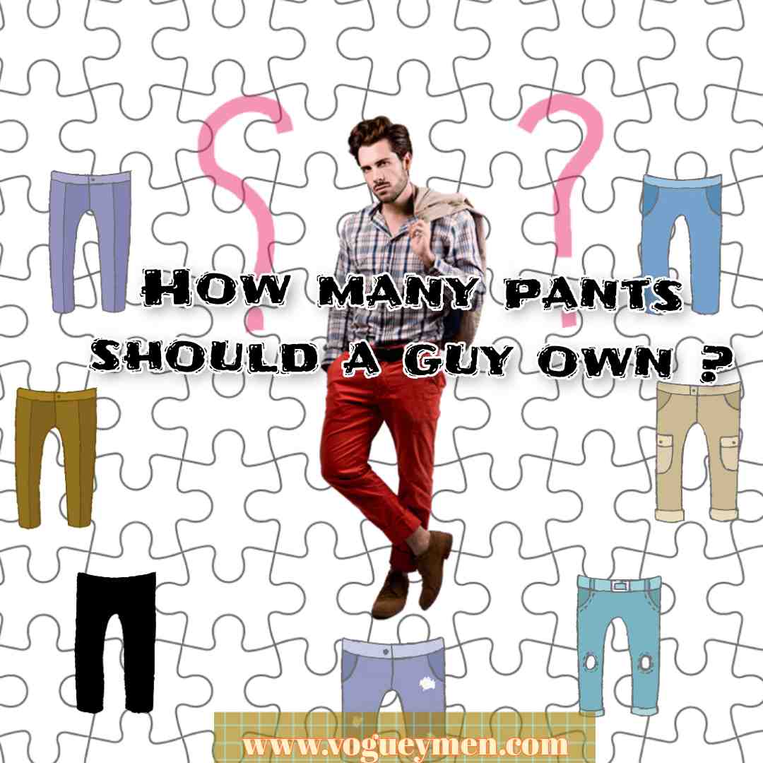 How many pants should a guy own?